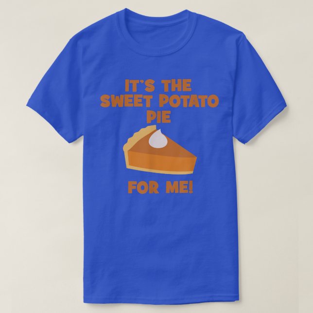 Camiseta É a torta de batata doce para mim, um agradeciment (Frente do Design)
