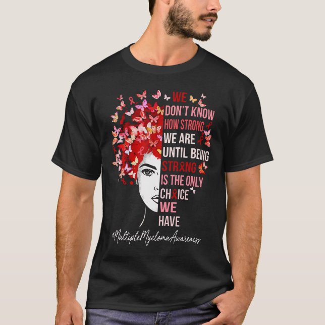 Camiseta É A Única Escolha Que Temos O Mieloma Múltiplo Awa (Frente)