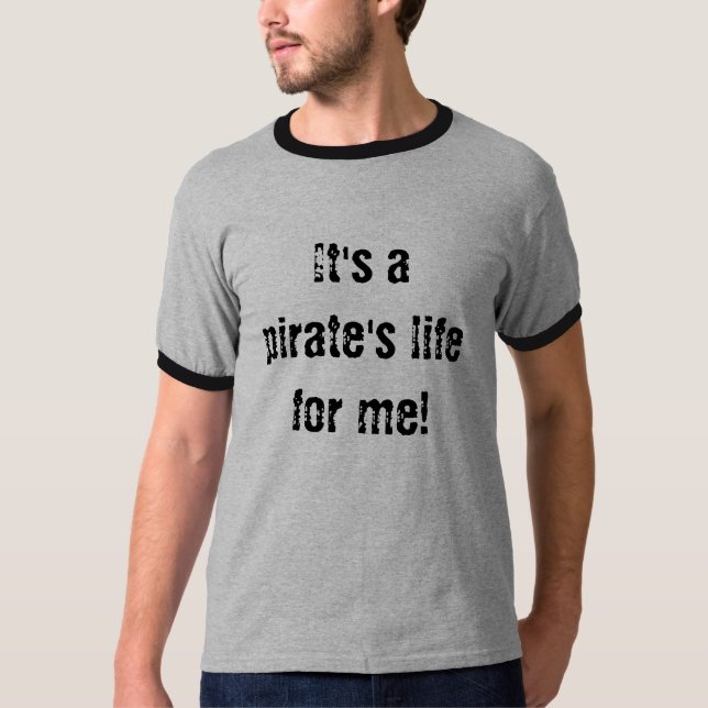 Camiseta É a vida de um pirata para mim! (Frente)