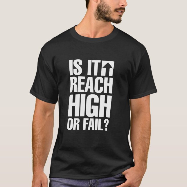 Camiseta É Alcançar Alto ou Falhar (Frente)