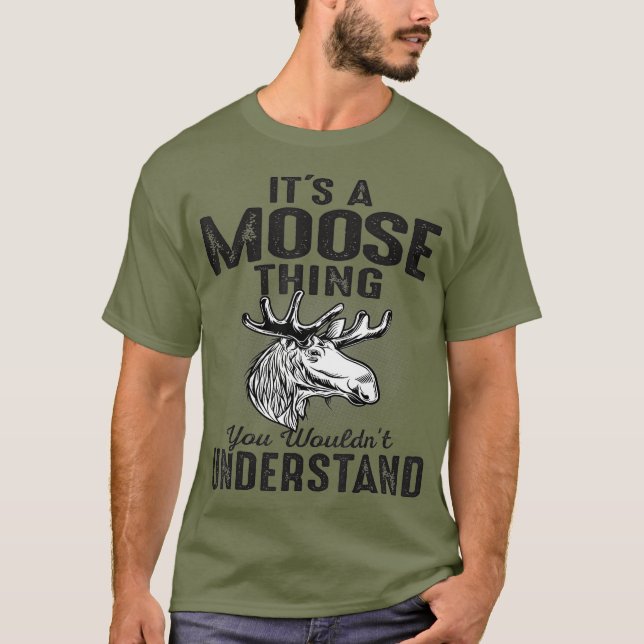 Camiseta É Algo Moso Que Você Não Entender Moose Engraçada (Frente)