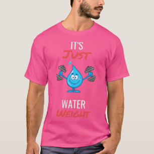 Camiseta é apenas o peso da água 1