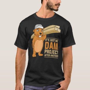 Camiseta É apenas um projeto de barragem após outro projeto