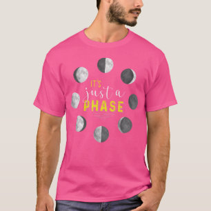 Camiseta É Apenas Uma Fase Lunar Para Amantes De Astronomia