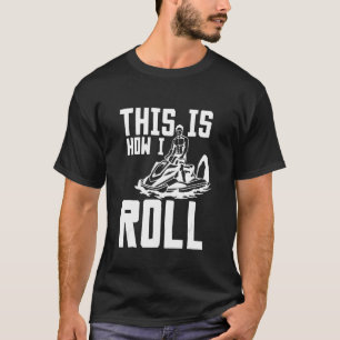 Camiseta É assim que eu ando de Jet Ski