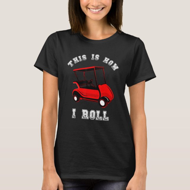 Camiseta É Assim Que Eu Dirigo Golfer G Do Motorista De Car (Frente)