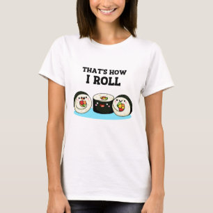 Camiseta É assim que eu dou um trocadilho de Sushi