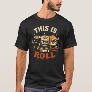 Camiseta É Assim Que Eu Enrolo Rolo de Sashimi Comida Japon