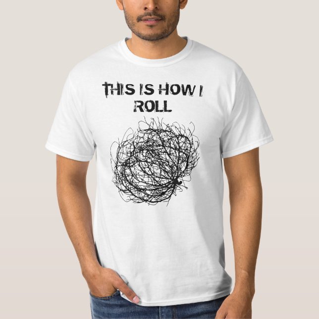 Camiseta É assim que eu faço a arte de Tumbleweed (Frente)