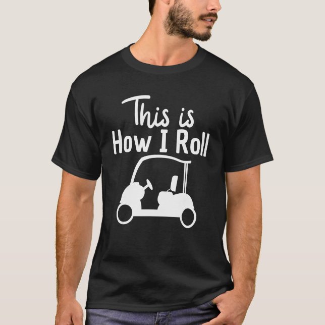 Camiseta É assim que eu faço a fantasia de Golf Carrinhos d (Frente)