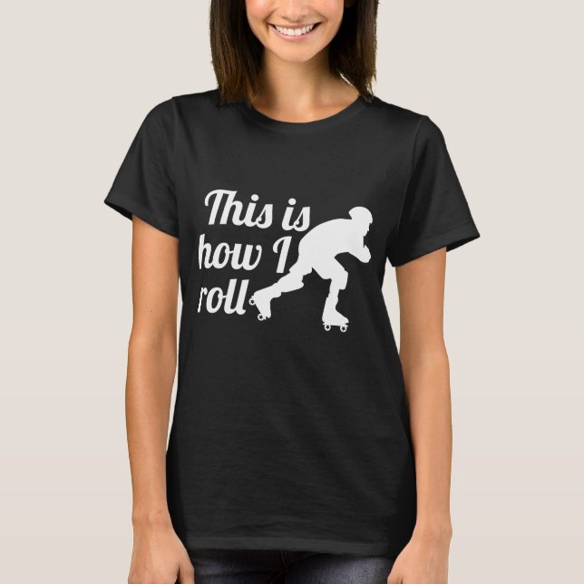 Camiseta É assim que eu faço, patinadora Roller Derby (Frente)