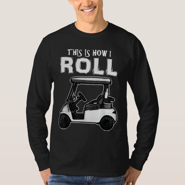 Camiseta É assim que eu faço um carrinho de golfe engraçado (Frente)