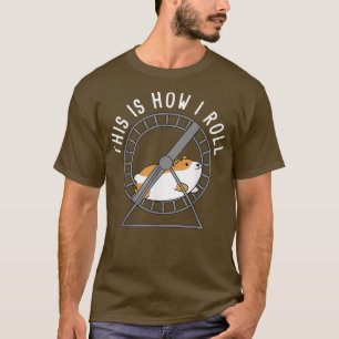 Camiseta É assim que eu faço uma rocha de Hamster Sírio