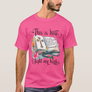 Camiseta É Assim Que Eu Luto Com As Minhas Batalhas Através