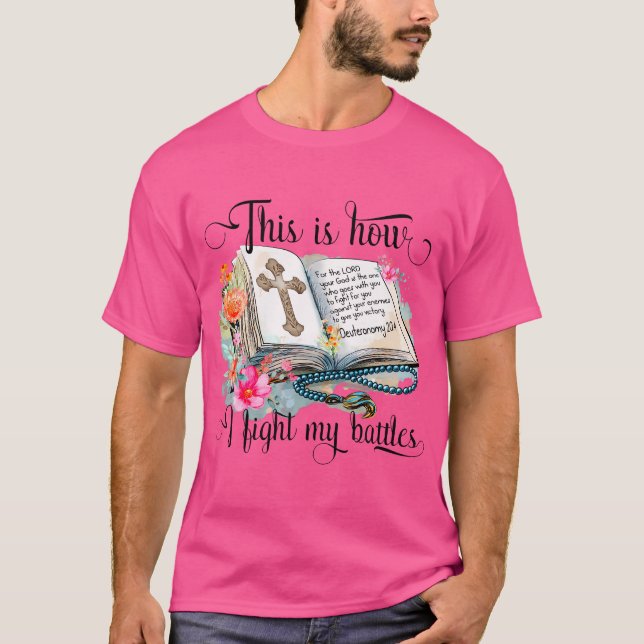 Camiseta É Assim Que Eu Luto Com As Minhas Batalhas Através (Frente)