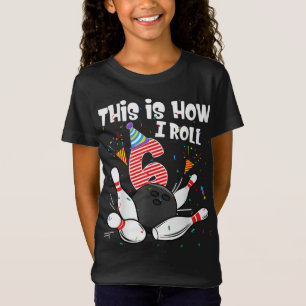 Camiseta É Assim Que Eu Rolo 6 Birthday Bowler De 6 Anos