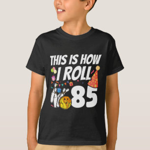 Camiseta É Assim Que Eu Rolo 85 Boliche 85º Aniversário