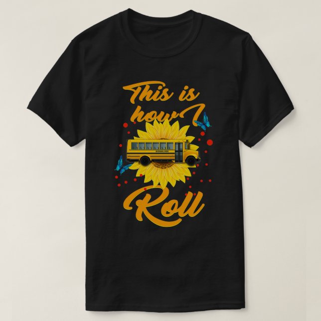 Camiseta É Assim Que Eu Rolo A Escola De Camiseiros De Ônib (Frente do Design)