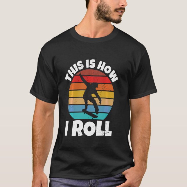 Camiseta É Assim Que Eu Rolo A Rapariga De Skate (Frente)