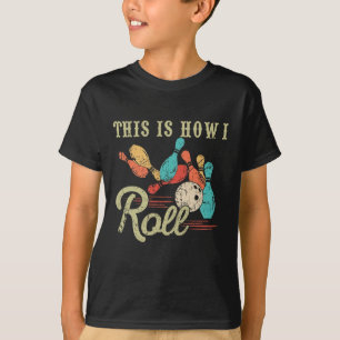 Camiseta É Assim Que Eu Rolo Amante de Boliche Retro Engraç