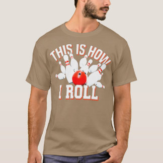Camiseta É Assim Que Eu Rolo Boliches Lindas T