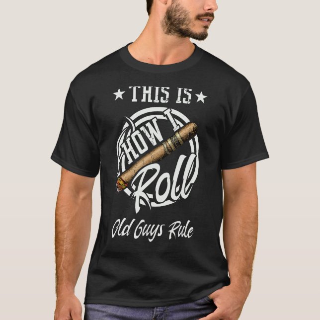 Camiseta É Assim Que Eu Rolo Charuto De Gormet Cigar (Frente)