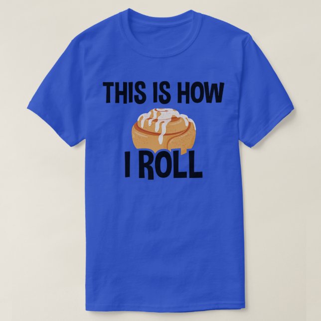 Camiseta É Assim Que Eu Rolo, Cinnamon Roll Baking Lover 2 (Frente do Design)