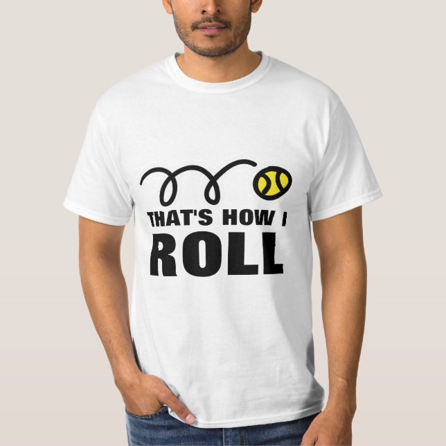 Camiseta É Assim Que Eu Rolo | Citação humorística de camis (Frente)