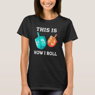 Camiseta É Assim Que Eu Rolo Dreidel Chanukah Judeu Hanukka
