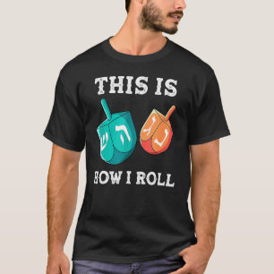 Camiseta É Assim Que Eu Rolo Dreidel Chanukah Juew Hanukkah