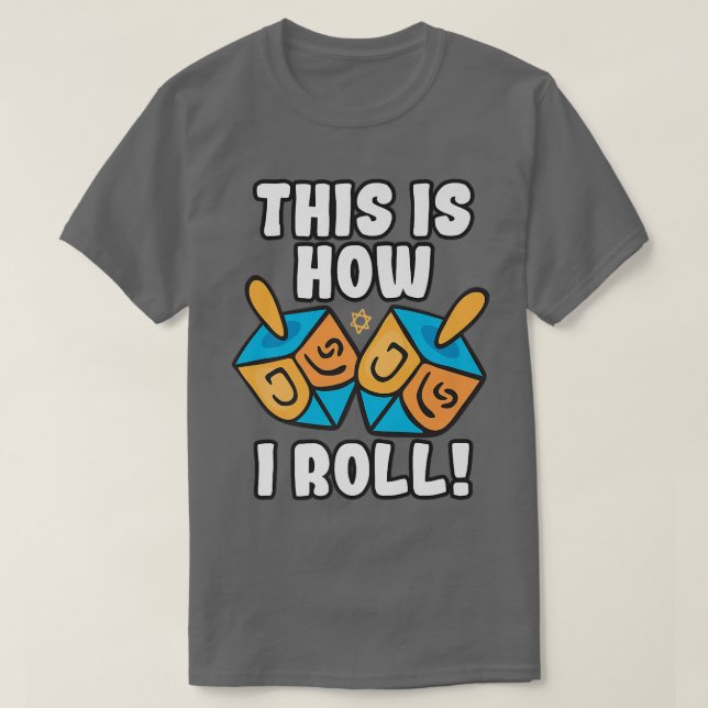Camiseta É Assim Que Eu Rolo Dreidel Engraçado Pun (Frente do Design)