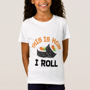 Camiseta É Assim Que Eu Rolo - Engraçado Sushi