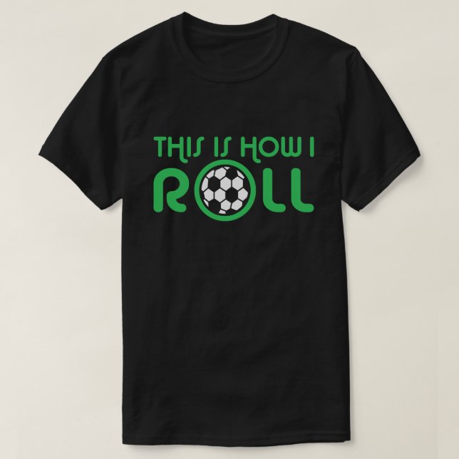Camiseta É Assim Que Eu Rolo Futebol (Frente do Design)