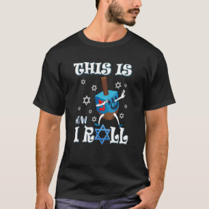 Camiseta É Assim Que Eu Rolo Hanukkah Chanukkah Dreidel Jew