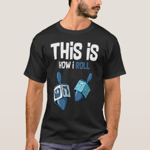 Camiseta É Assim Que Eu Rolo Hanukkah Dreidel Chanukah Juew