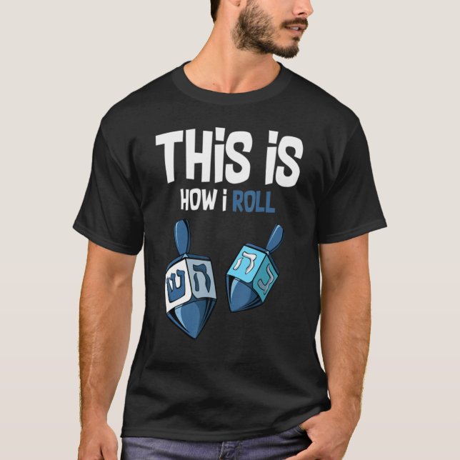 Camiseta É Assim Que Eu Rolo Hanukkah Dreidel Chanukah Juew (Frente)