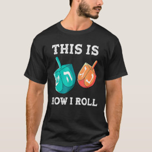 Camiseta É Assim Que Eu Rolo Hanukkah Dreidel Chanukah Juew