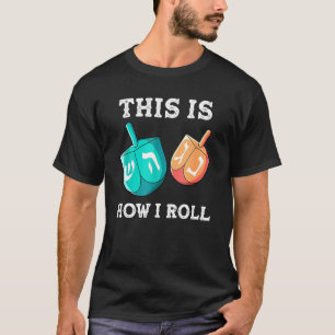 Camiseta É Assim Que Eu Rolo Hanukkah Dreidel Chanukah Juew