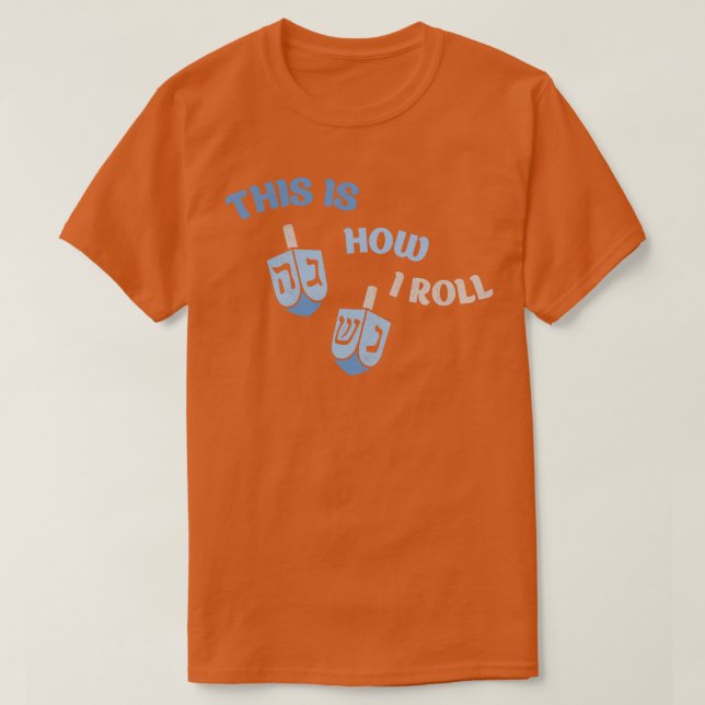 Camiseta É Assim Que Eu Rolo Hanukkah Judeu (Frente do Design)