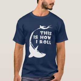 Camiseta É Assim Que Eu Rolo - Mergulho Scuba Com Tubarão
