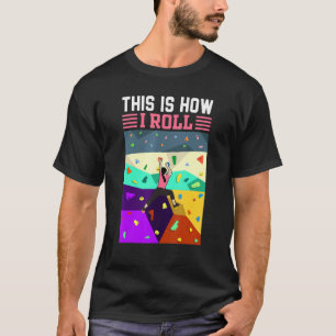 Camiseta É Assim Que Eu Rolo Muro Subindo Em Escala De Rock
