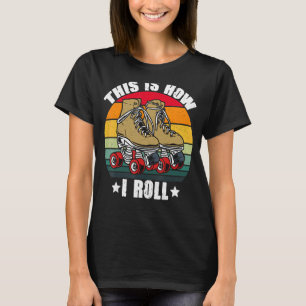 Camiseta É Assim Que Eu Rolo O Cilindro De Vintagem Retroat