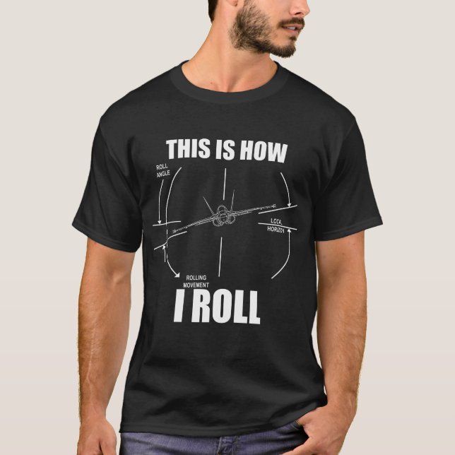 Camiseta É Assim Que Eu Rolo O Indicador F18 Hornet Roll Ga (Frente)