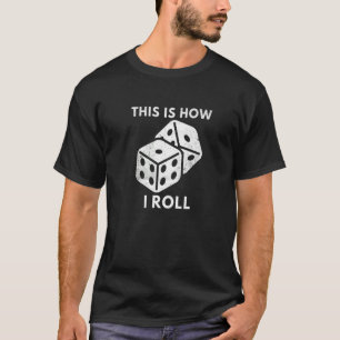 Camiseta É Assim Que Eu Rolo O Jogo Noite Retro Casino Dice