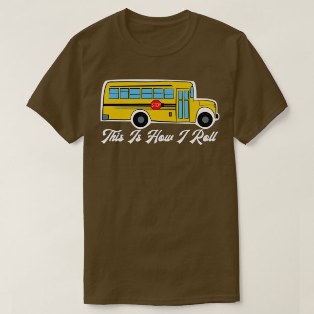 Camiseta É Assim Que Eu Rolo O Ônibus Da Escola Legal (Frente do Design)