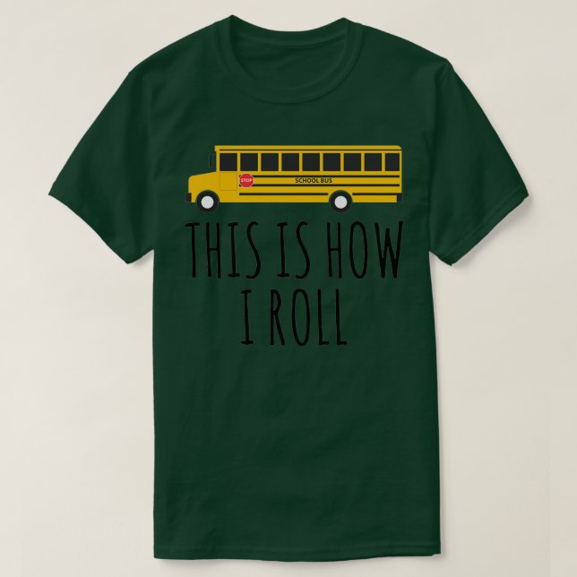 Camiseta É Assim Que Eu Rolo O Ônibus Escolar 4 (Frente do Design)