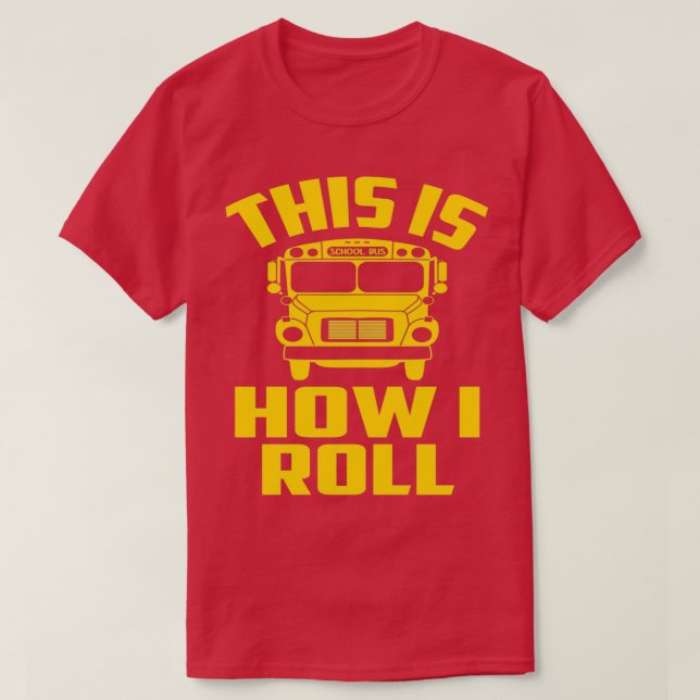 Camiseta É Assim Que Eu Rolo O Ônibus Escolar 7 (Frente do Design)