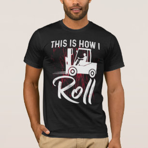 Camiseta É Assim Que Eu Rolo O Operador Da Forquilha