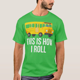 Camiseta É Assim Que Eu Rolo O Passageiro De Ônibus Da Esco