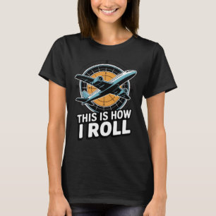 Camiseta É Assim Que Eu Rolo O Piloto De Avião